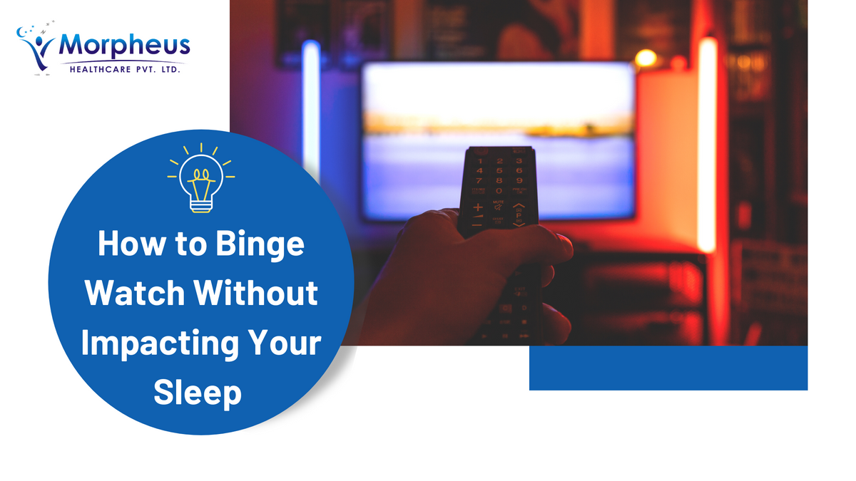 How to Binge Watch Without Impacting Your Sleep