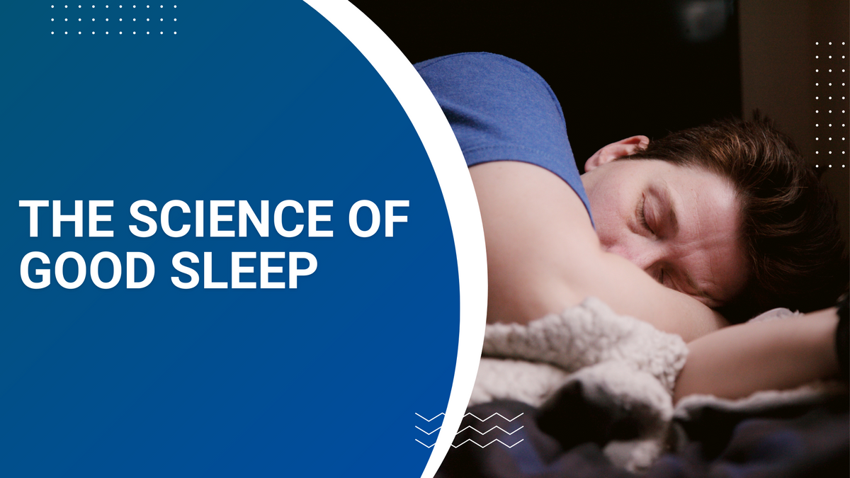 The Science of Good Sleep