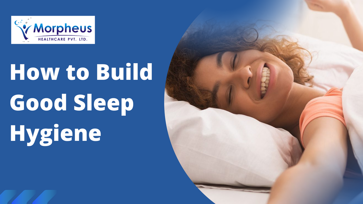 How to Build Good Sleep Hygiene